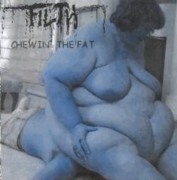 Filth (AUS) : Chewin' The Fat